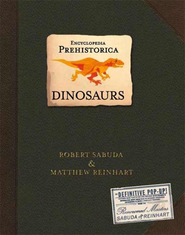 Encyclopedia Prehistorica Dinosaurs Pop-Up -- Robert Sabuda - Hardcover